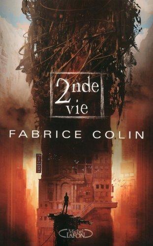 La dernière guerre, tome 2: 2nde vie de Fabrice Colin