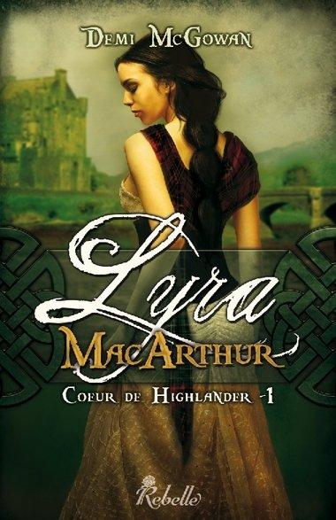 Cover Coeur de Highlander Tome 1 Lyra MacArthur de Demi McGowan