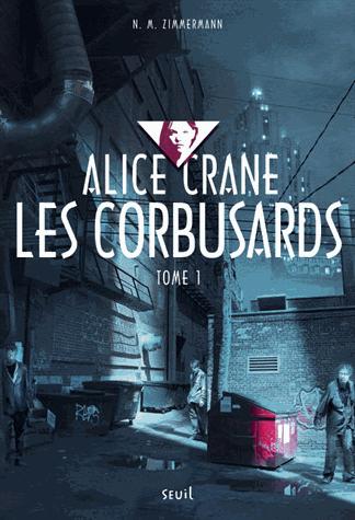 Alice Crane - Tome 1 - Les Corbusards