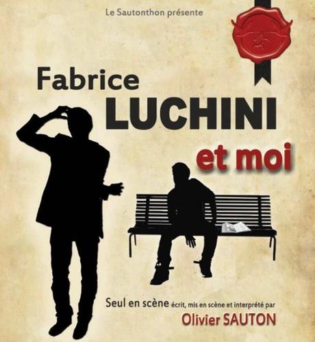 Fabrice Luchini et moi, seul en scène d'Olivier Sauton au Théâtre de l'Archipel