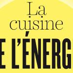 GASTRONOMIE : De l’énergie dans vos plats !