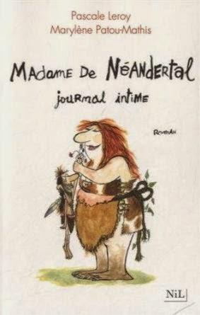 Madame de Néandertal - journal intime, Pascale Leroy, Marylène Pathou-Mathis