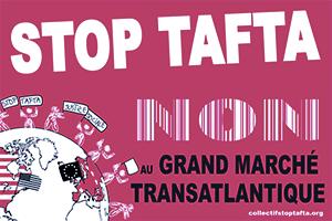 Non au Grand Marché Transatlantique – StopTAFTA Les bonnes raisons de stopper TAFTA