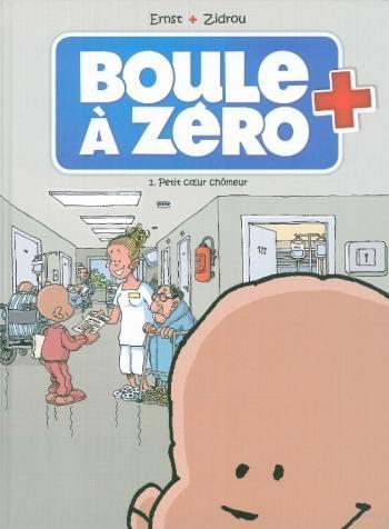 Boule Ã  zÃ©ro 1 Petit coeur chÃ´meur - Serge Ernst & Zidrou