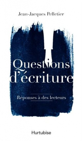 Vient de paraître > Jean-Jacques Pelletier : Questions d’écriture
