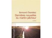 Bernard Chambaz Dernières nouvelles martin-pêcheur