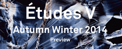 ÉTUDES V Fall Winter 2014 (Preview) 