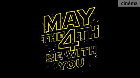 On fête Star Wars aujourd'hui ! May the 4th Be With You !