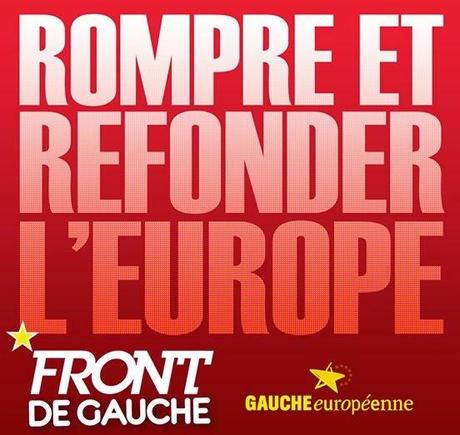 Européennes 2014 : Le Front de gauche, la volonté de créer une autre Europe