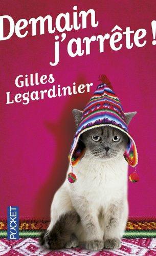 demain j'arrête Gilles Legardinier