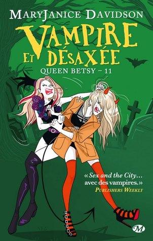 Queen Betsy T.11 : Vampire et Désaxée - MaryJanice Davidson