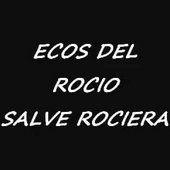Salve Rociera - La Original - Ecos Del Rocio
