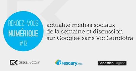 Rendez Vous Numerique 13 Podcast Medias Sociaux 2 mai 2014 840x439 Rendez vous Numérique #13: Vic Gundotra quitte Google+
