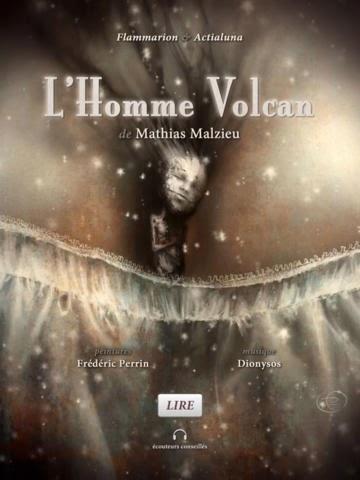 Les vendredis de la lecture et du téléchargement - Episode 85 (L’Homme Volcan, Mathias Malzieu)