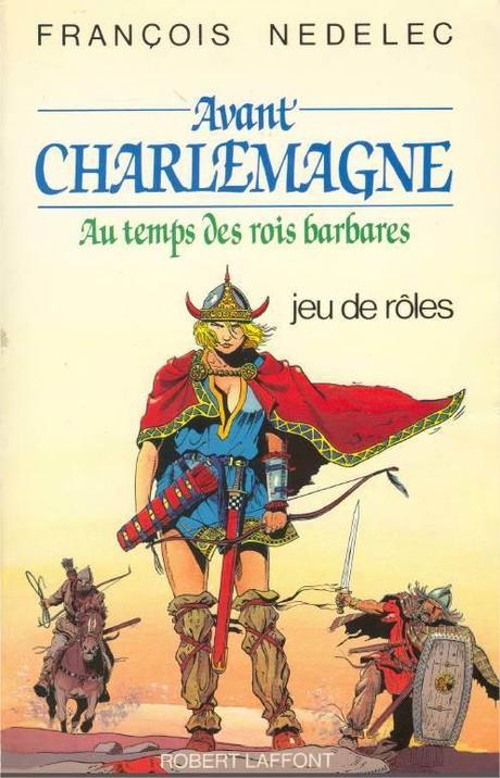 avant charlemagne [Souvenirs JdR] Avant Charlemagne   lautre jeu de François Nedelec