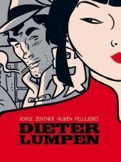 La sélection de la semaine : Dieter Lumpen, La technique du périnée, Helmout, Mon cousin dans la mort, Un monde libre, Caterina, Amour passion et CX diesel, Lady Liberty, Prospero, Premières bulles Rue de Sèvres, S., Silver spoon, C’est la vie et Capta... dieterlumper-couv