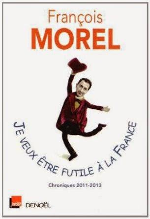 Je veux être futile à la France , François Morel