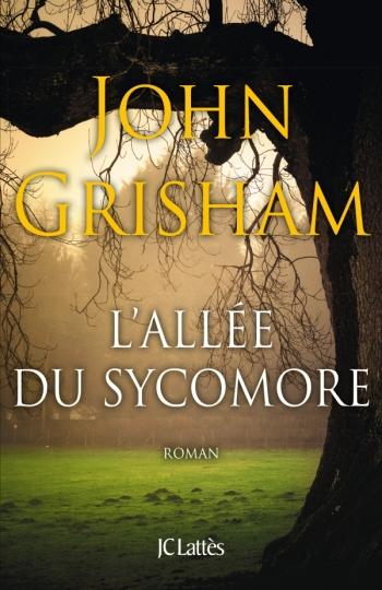 L'allÃ©e du Sycomore - John Grisham