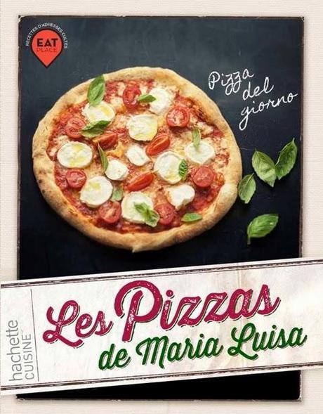 J'aime pas les pizzas !!! Et pourtant…  Les pizzas de Maria Luisa, le livre ! Et radiatori aux légumes parce que les pâtes ça j'adore !