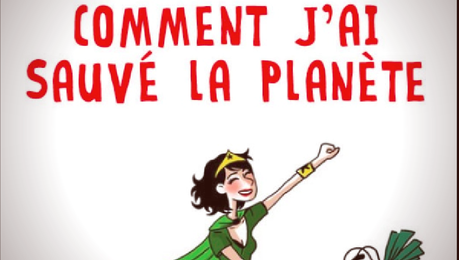Comment j'ai sauvé la planete