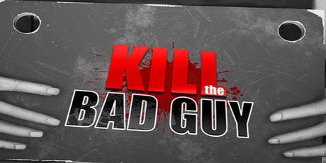 Kill The Bad Guy – La date de sortie dévoilée !