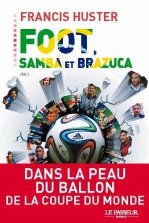 Foot Samba et Brazuca, Francis Huster