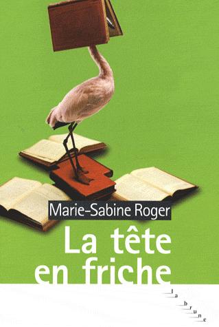 La Tête en friche de Marie-Sabine Roger