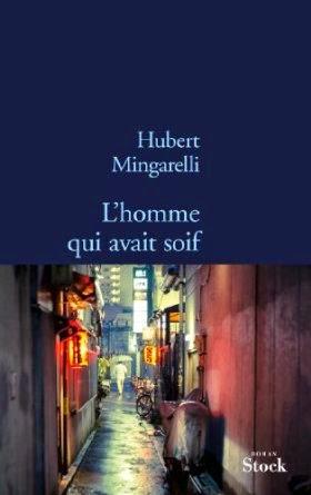L'homme qui avait soif, Hubert Mingarelli