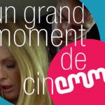 UN GRAND MOMENT DE CINEMMA (19/05/14)… OU PAS !