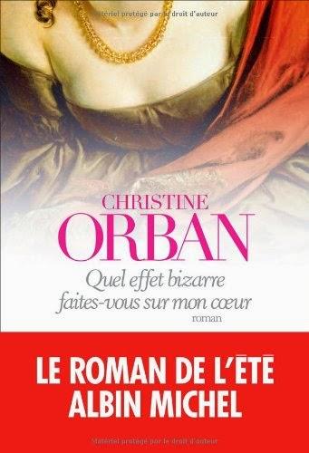 Quel effet bizarre faites-vous sur mon cœur, Christine Orban