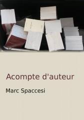 Acompte d’auteur, Marc Spaccesi, Editions Bookstory, critique, carnet de lecture, livre, littérature, blog littéraire, écriture, écrivain, roman, édition, maison, éditeur, compte, métier
