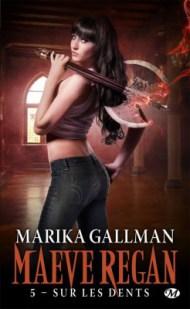 Maeve Regan : A pleines dents de Marika Gallman