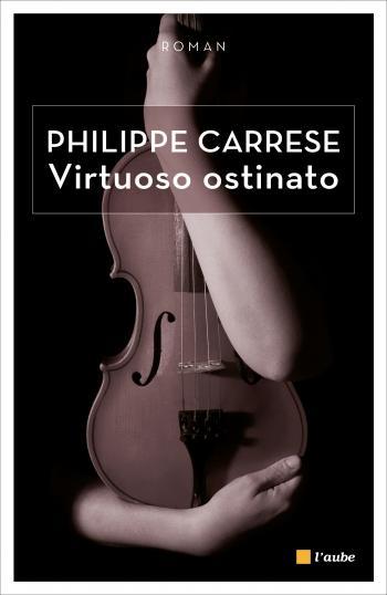Virtuoso ostinato - Philippe CarrÃ¨se
