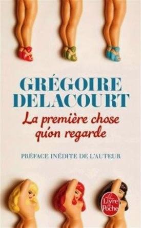 La première chose qu’on regarde, Grégoire Delacourt