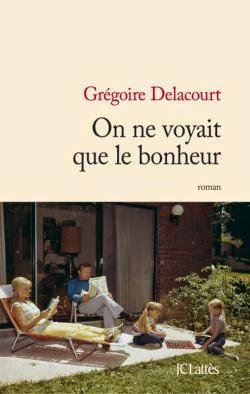 On ne voyait que le bonheur, Grégoire Delacourt
