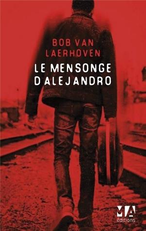 Le mensonge dâ€™Alejandro - Bob Van Laerhoven