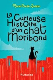 La curieuse histoire d'un chat moribond de Marie-Renée Lavoie