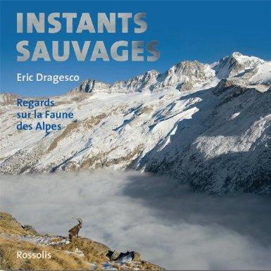 livre instants sauvages eric dragesco1  [Podcast] Interview dEric Dragesco : photographe animalier