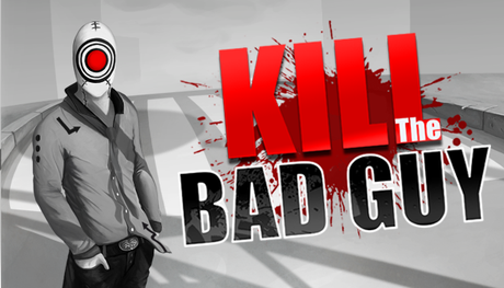 Une démo jouable pour Kill The Bad Guy‏