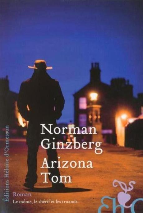 Arizona Tom de Norman Ginzberg chez Héloïse d'Ormesson