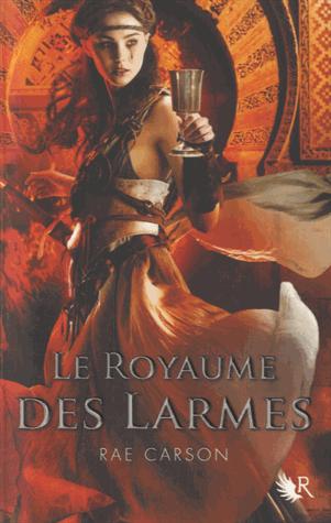 Le royaume des larmes de Rae Carson