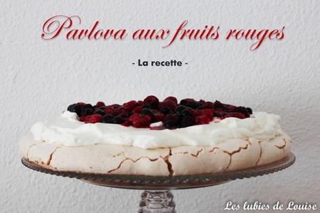 Recette facile et rapide Pavlova aux fruits rouges - Les lubies de louise-titre2