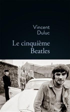Le cinquième Beatles, Vincent Duluc