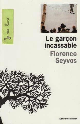 Le garçon incassable - Florence Seyvos ***