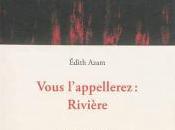 [note lecture] Edith Azam, "Vous l'appellerez Rivière", Cyril Anton