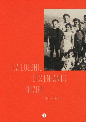 La Colonie des enfants d’Izieu, 1943 – 1944