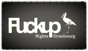 Les Fuck Up Nights débarquent à Strasbourg : Première, le 17 juin prochain au Barco Latino !