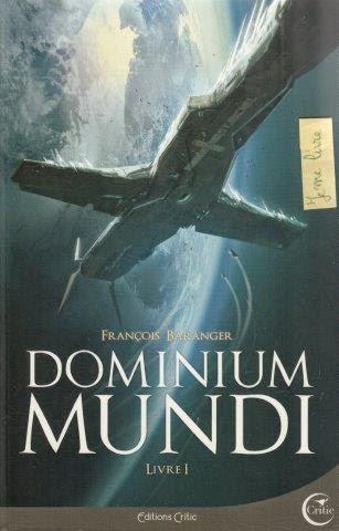 Dominium Mundi (Livre I)- François Baranger **** et Prix Biblioblog 2014