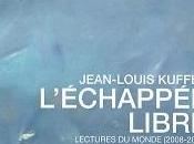 Jean-Louis Kuffer, L'Échappée libre (Lectures monde (2008-2013)