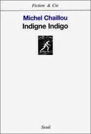 Michel Chaillou   Indigne indigo